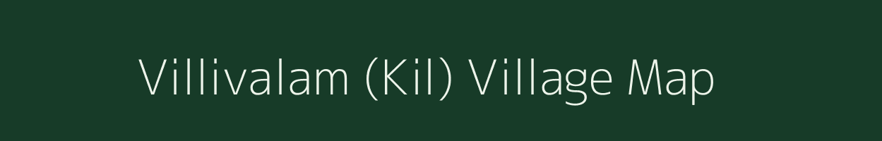 Villivalam (Kil) village map in Tamil Nadu