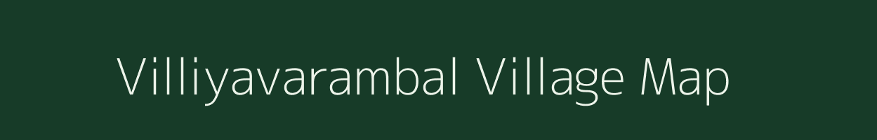 Villiyavarambal village map in Tamil Nadu