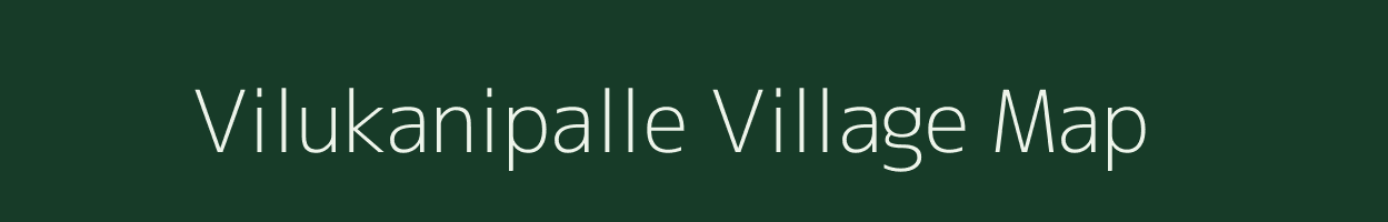 Vilukanipalle village map in Andhra Pradesh