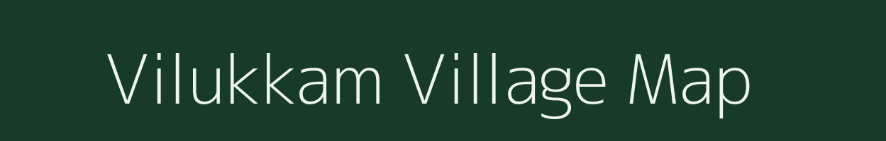 Vilukkam village map in Tamil Nadu