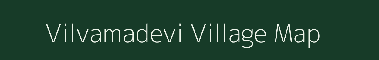 Vilvamadevi village map in Tamil Nadu