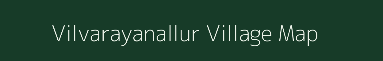 Vilvarayanallur village map in Tamil Nadu
