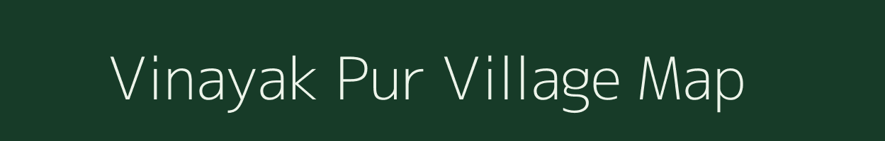 Vinayak Pur village map in Uttar Pradesh