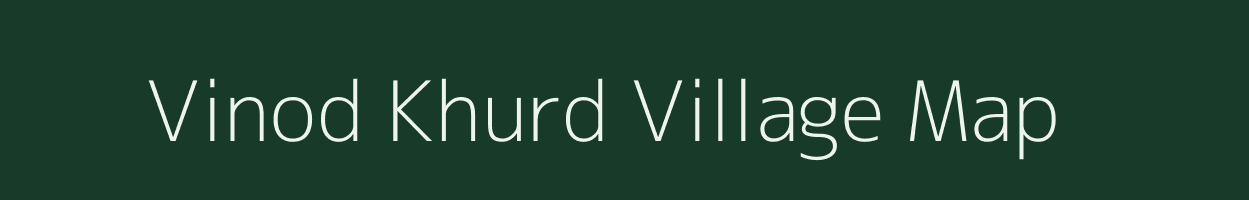 Vinod Khurd village map in Rajasthan