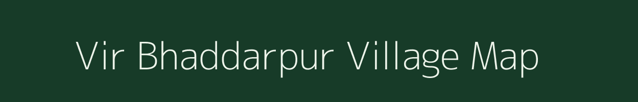 Vir Bhaddarpur village map in Uttar Pradesh