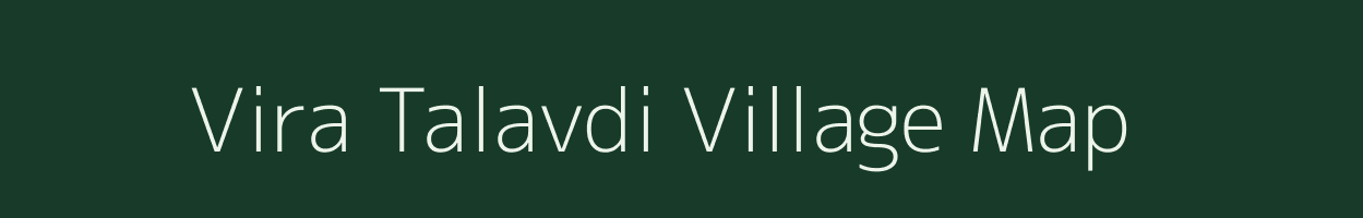 Vira Talavdi village map in Gujarat