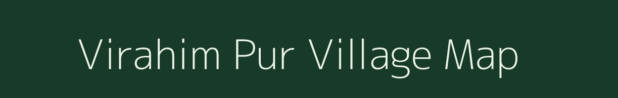 Virahim Pur village map in Uttar Pradesh