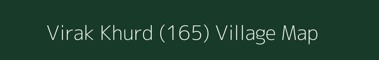 Virak Khurd (165) village map in Punjab