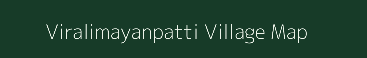 Viralimayanpatti village map in Tamil Nadu