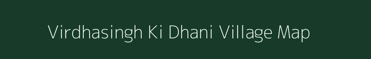 Virdhasingh Ki Dhani village map in Rajasthan