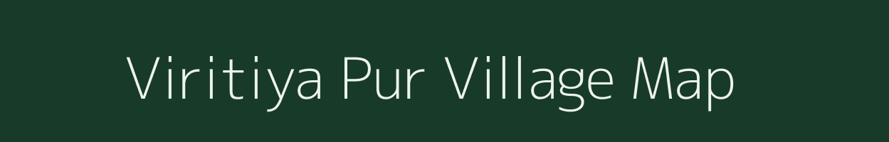 Viritiya Pur village map in Uttar Pradesh