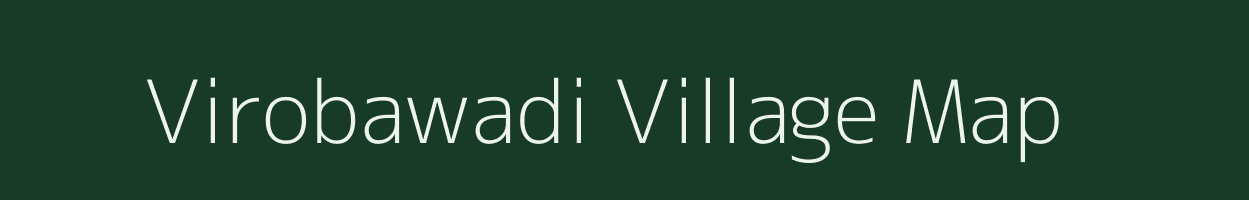 Virobawadi village map in Maharashtra