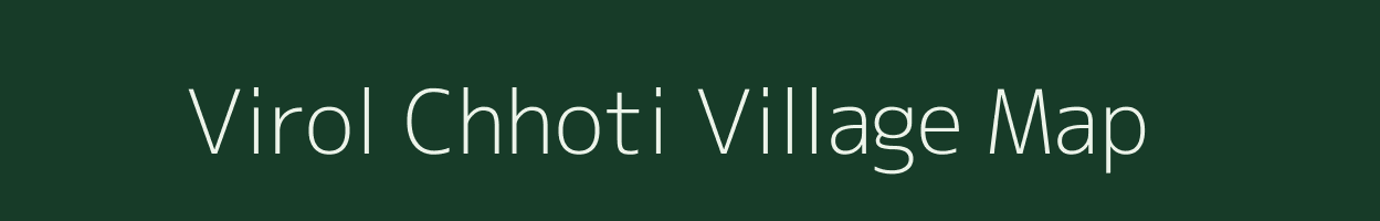 Virol Chhoti village map in Rajasthan