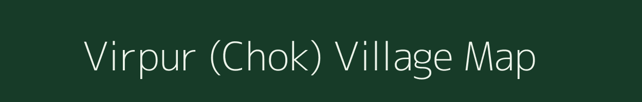 Virpur (Chok) village map in Gujarat