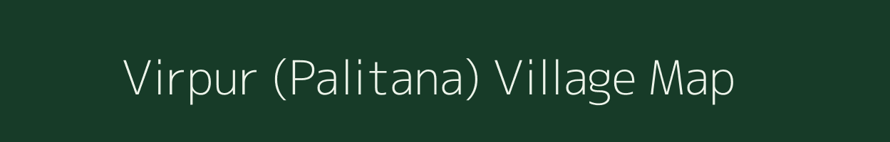 Virpur (Palitana) village map in Gujarat