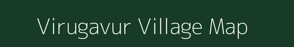 Virugavur village map in Tamil Nadu