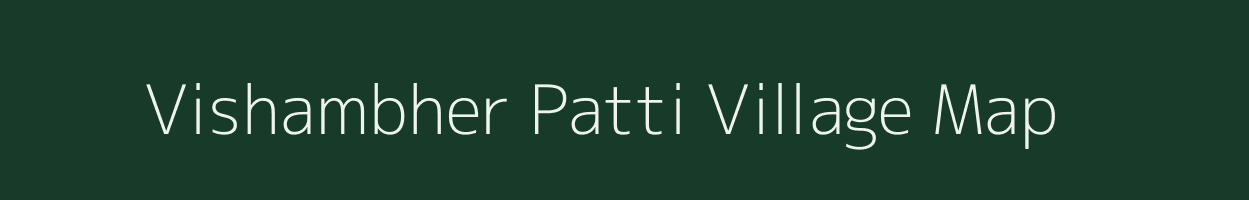 Vishambher Patti village map in Uttar Pradesh