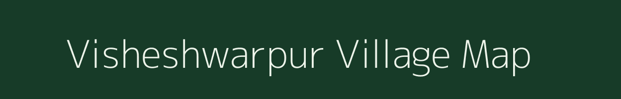 Visheshwarpur village map in Uttar Pradesh