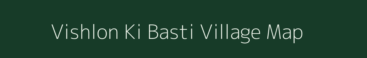 Vishlon Ki Basti village map in Rajasthan