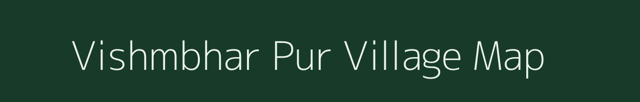 Vishmbhar Pur village map in Uttar Pradesh