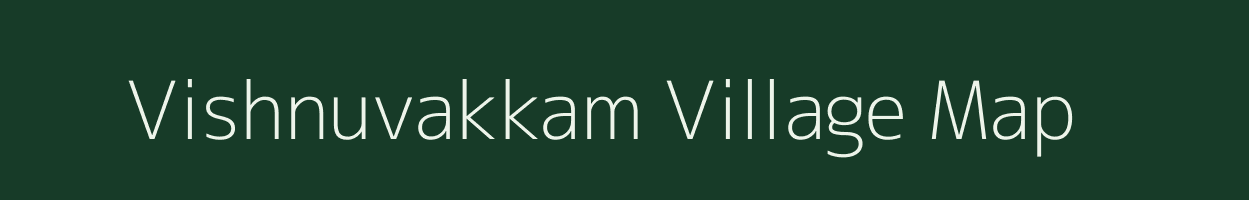 Vishnuvakkam village map in Tamil Nadu
