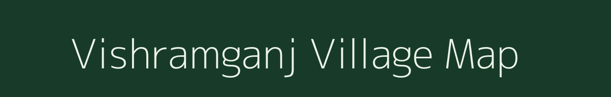 Vishramganj village map in Madhya Pradesh