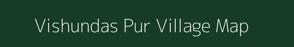 Vishundas Pur village map in Uttar Pradesh