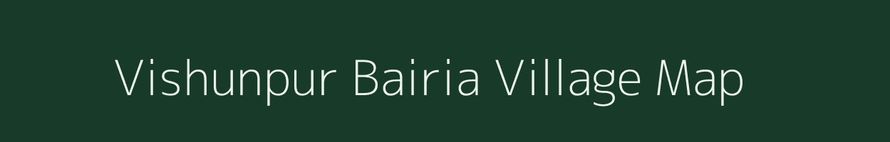 Vishunpur Bairia village map in Uttar Pradesh
