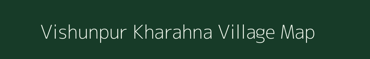 Vishunpur Kharahna village map in Uttar Pradesh