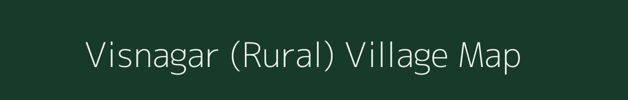 Visnagar (Rural) village map in Gujarat