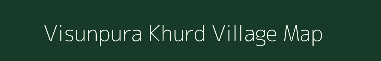 Visunpura Khurd village map in Uttar Pradesh