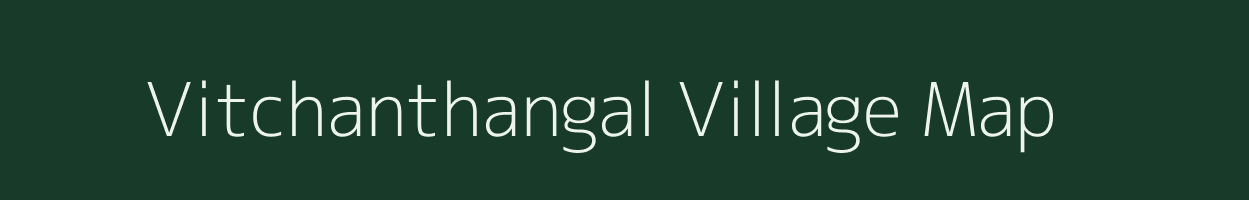 Vitchanthangal village map in Tamil Nadu