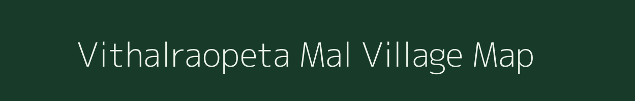 Vithalraopeta Mal village map in Maharashtra