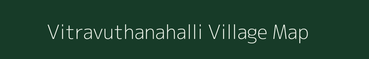 Vitravuthanahalli village map in Karnataka