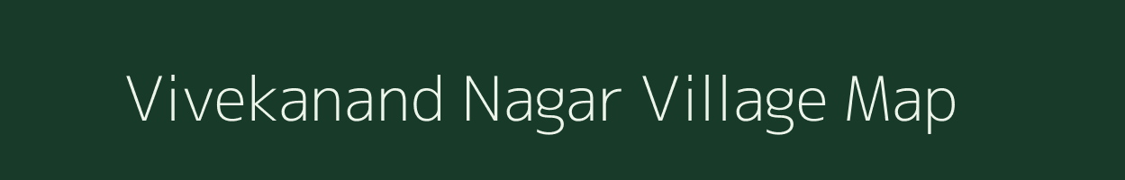 Vivekanand Nagar village map in Chhattisgarh