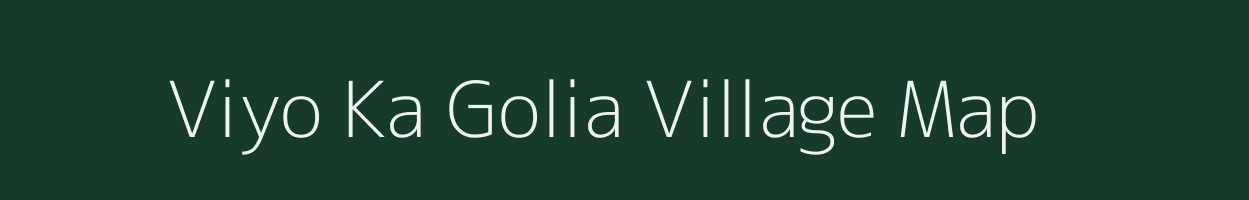 Viyo Ka Golia village map in Rajasthan