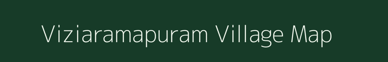 Viziaramapuram village map in Andhra Pradesh