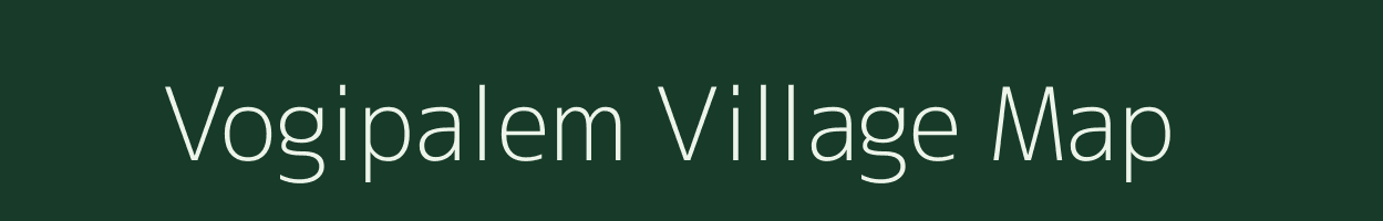 Vogipalem village map in Andhra Pradesh