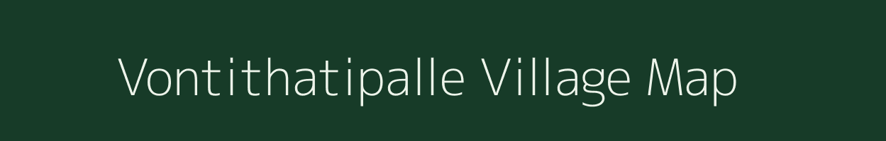 Vontithatipalle village map in Andhra Pradesh