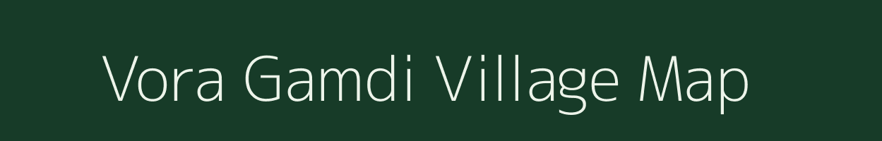 Vora Gamdi village map in Gujarat