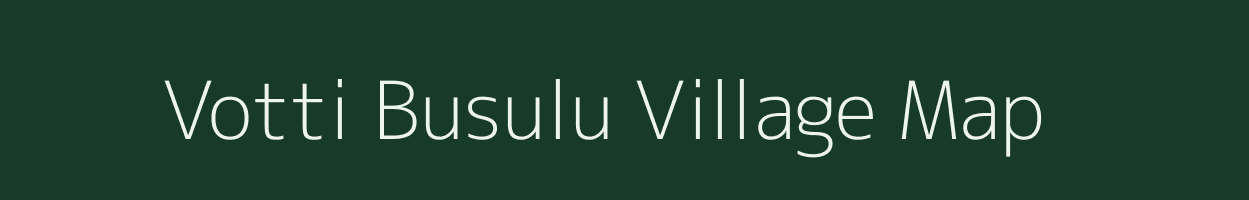 Votti Busulu village map in Andhra Pradesh