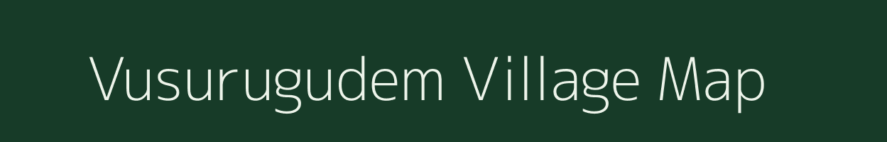 Vusurugudem village map in Andhra Pradesh