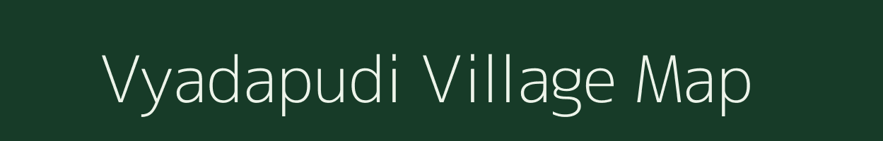 Vyadapudi village map in Andhra Pradesh