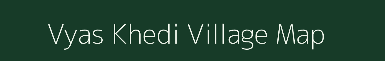 Vyas Khedi village map in Madhya Pradesh