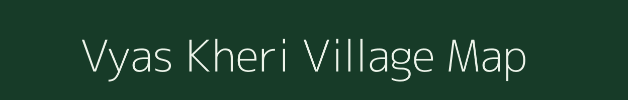 Vyas Kheri village map in Rajasthan