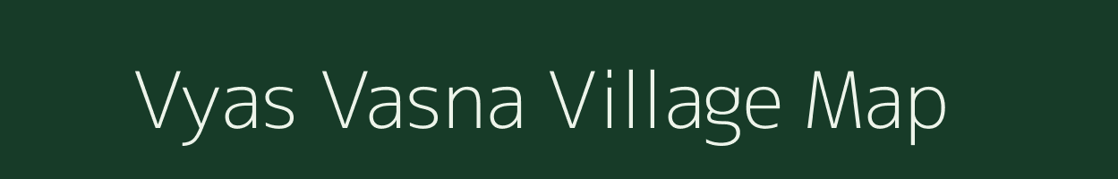 Vyas Vasna village map in Gujarat