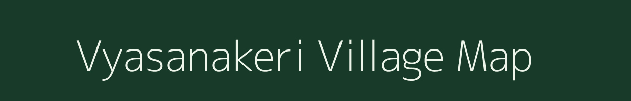 Vyasanakeri village map in Karnataka