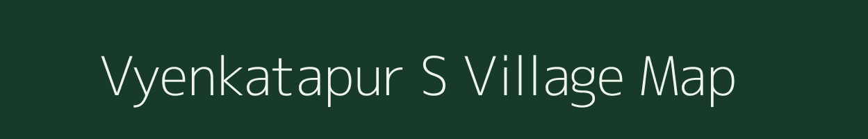 Vyenkatapur S village map in Maharashtra