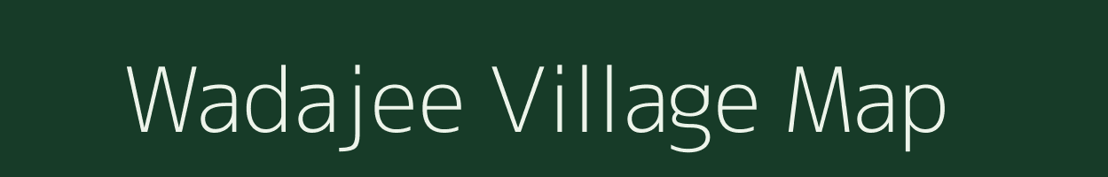 Wadajee village map in Maharashtra