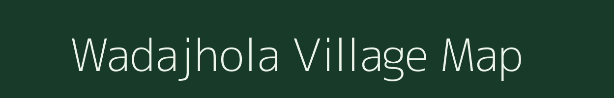 Wadajhola village map in Odisha